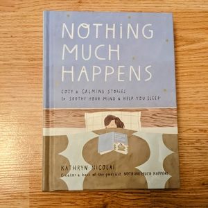 Nothing Much Happens hardcover book
